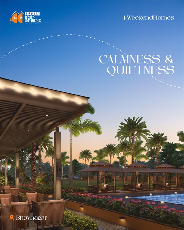 ISCON Group,  IsconEdenGreen, BhavnagarLiving, CalmLiving, QuietLifestyle, PeacefulHomes, SereneSpaces, TranquilLiving