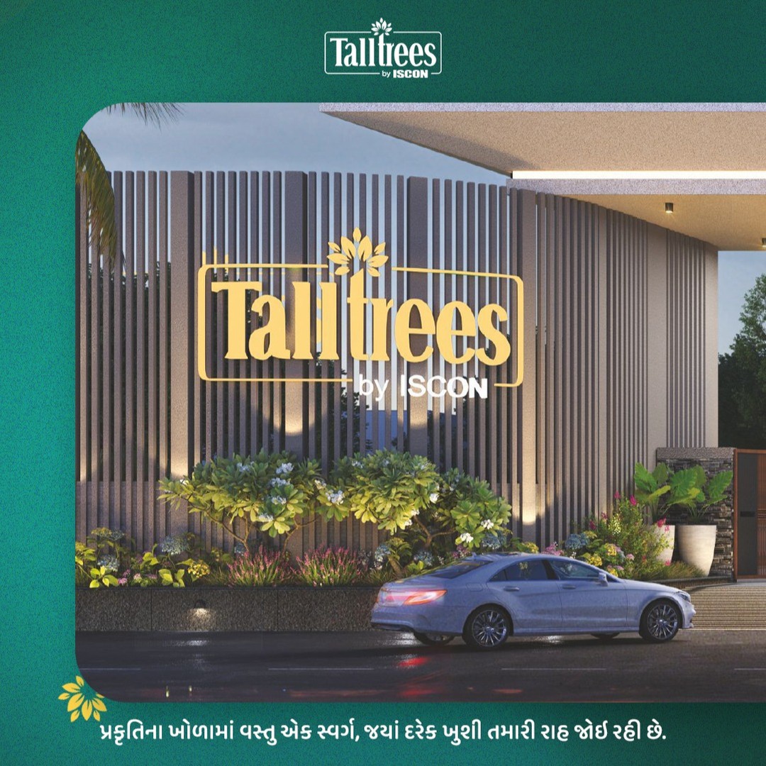 ISCON Group,  Talltrees, IsconMilestones, JPIscon, IsconBenchmarks, TalltreesByIscon, Iscon, TalltreesByIsconBhavnagar, JPIsconGroup, IsconGroup, Valukud, Bhavnagar