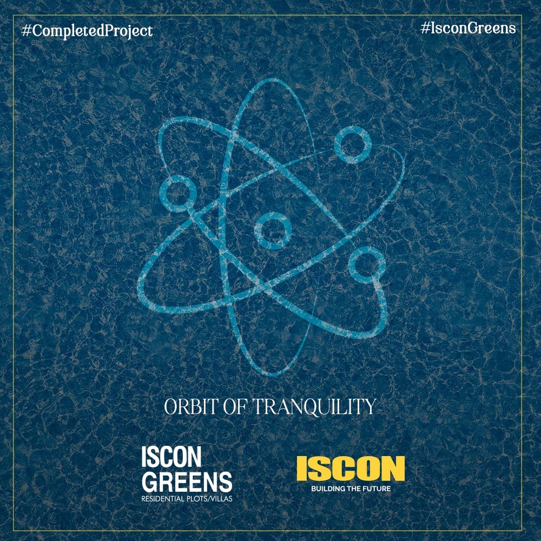 ISCON Group,  OrbitOfTranquility, CompletedProject, IsconMilestones, IsconBenchmarks, IsconGreens, IsconGreensVadodara, Recreation, ResidentialPlots, Villas, Vadodara, JPIscon, JPIsconGroup, Iscon, IsconGroup