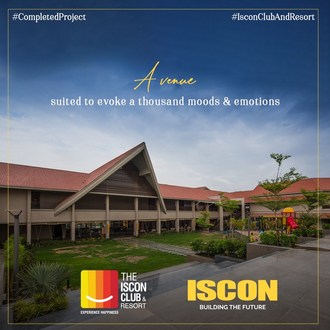 ISCON Group,  IsconClubAndResort, CompletedProject, EnrichedHappiness, TheIsconClub, RealEstate, Iscon, IsconGroup, BuildingTheFuture