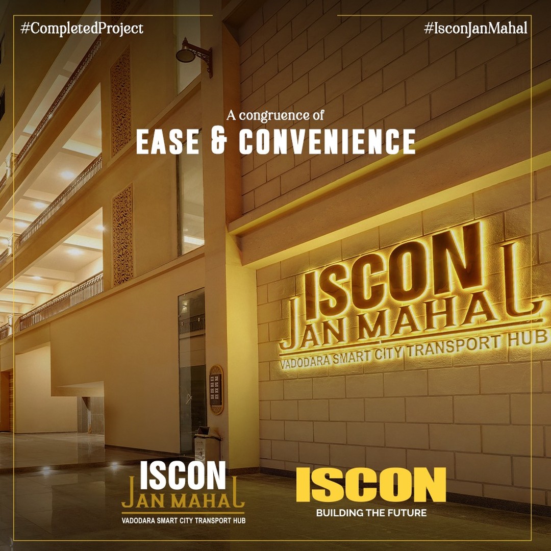 ISCON Group,  CompletedProject, IsconMilestones, IsconBenchmarks, JalMahal, IsconJanMahal, CityTransportHub, Commercial, Retail, Vadodara, SmartCity, JPIscon, JPIsconGroup, Iscon, IsconGroup